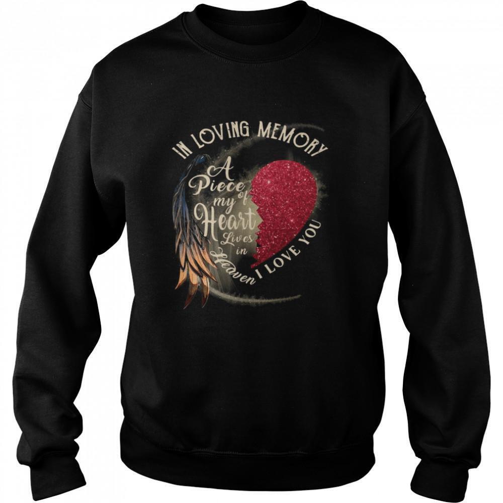 In Loving Memory A Piece My Of Heart Lives In Heaven I Love You Sweatshirt